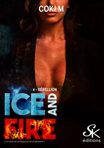 Ice and fire 4 - Coki M - Éditions Sharon Kena