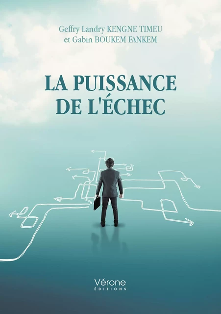 La puissance de l'échec - Geffry Landry Kengne Timeu Et Gabin Boukem Fankem - Editions Vérone