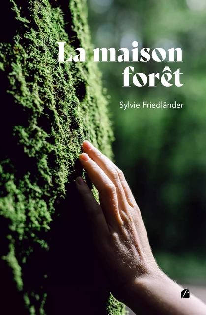 La maison forêt - Sylvie Friedländer - Editions du Panthéon