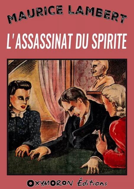 L'assassinat du spirite - Maurice Lambert - OXYMORON Éditions