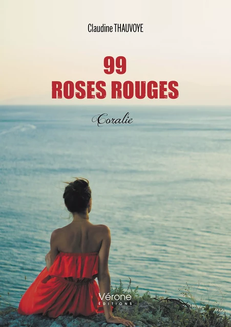 99 roses rouges - Claudine Thauvoye - Editions Vérone