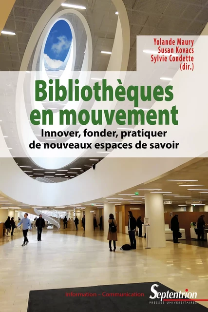 Bibliothèques en mouvement : innover, fonder, pratiquer de nouveaux espaces de savoir -  - Presses Universitaires du Septentrion