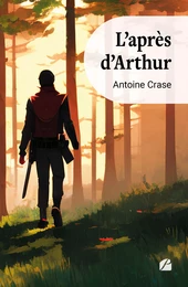 L’après d’Arthur