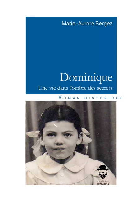 Dominique - Marie-Aurore Bergez - Société des écrivains