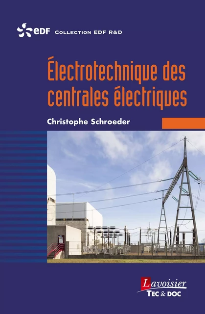 Électrotechnique des centrales électriques - Schroeder Christophe - Tec & Doc