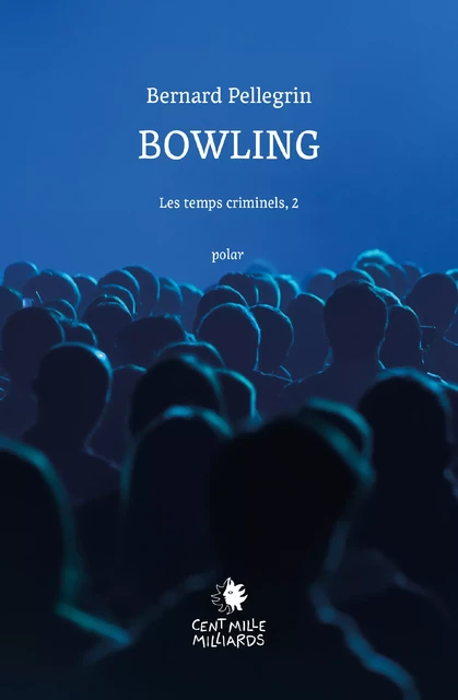 Bowling - Bernard Pellegrin - Cent Mille Milliards