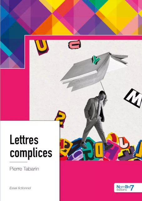 Lettres complices - Pierre Tabarin - Nombre7 Editions