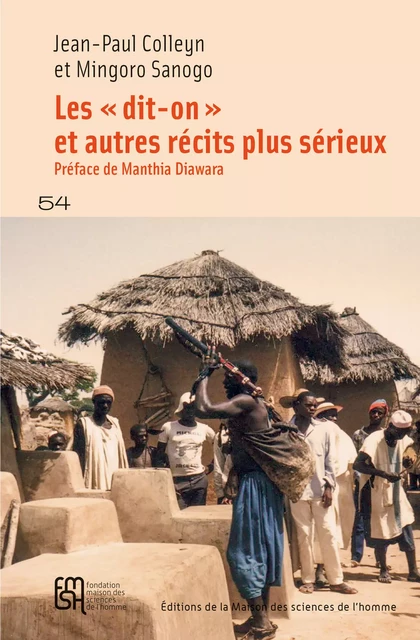 Les « dit-on » et quelques autres récits plus sérieux - Jean-Paul Colleyn, Mingoro Sanogo - Éditions de la Maison des sciences de l’homme