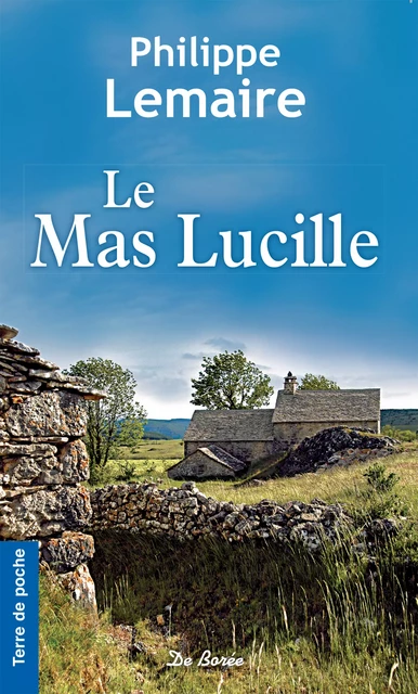 Le Mas Lucille - Philippe Lemaire - De Borée