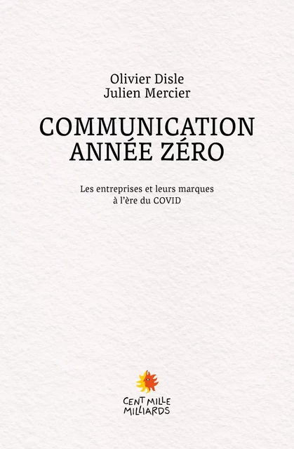 Communication année zéro - Olivier Disle, Julien Mercier - Cent Mille Milliards