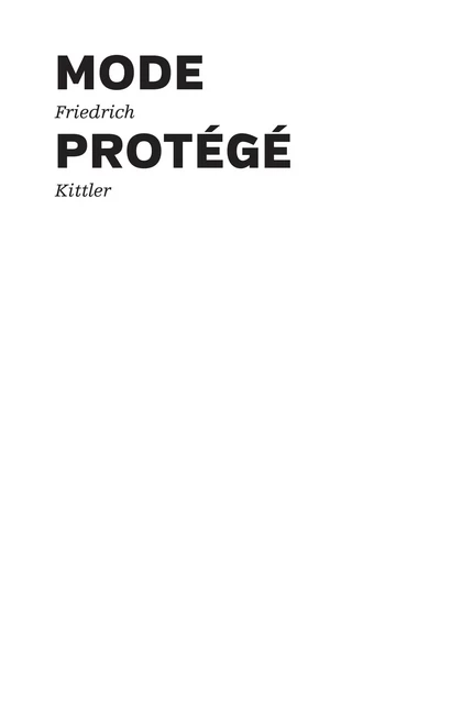 Mode protégé - Friedrich Kittler - Les presses du réel