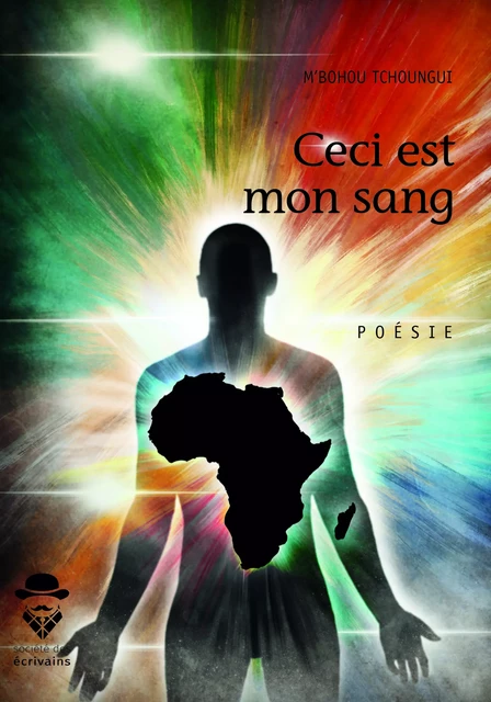 Ceci est mon sang - M'Bohou Tchoungui - Société des écrivains