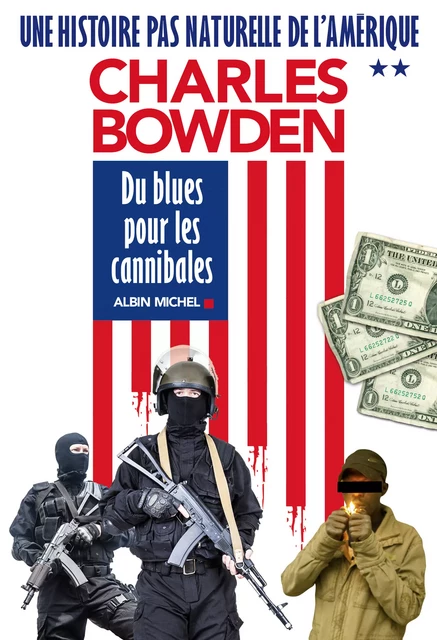 Du blues pour les cannibales - Charles Bowden - Albin Michel