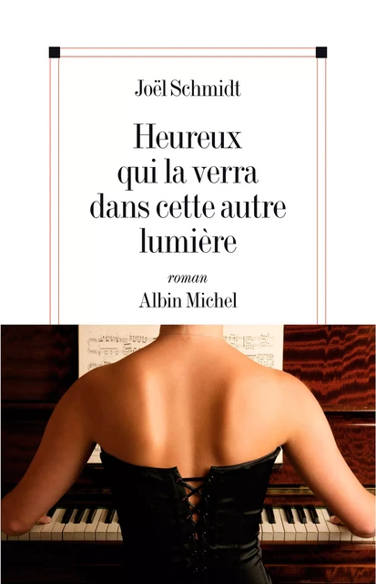 Heureux qui la verra dans cette autre lumière - Joël Schmidt - Albin Michel