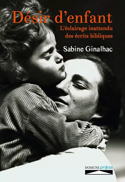 Désir d’enfant - Sabine Ginalhac - Domuni-Press