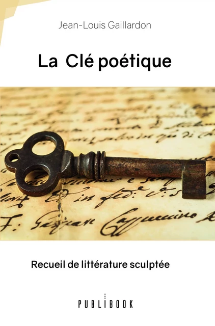 La Clé poétique - Jean-Louis Gaillardon - Publibook