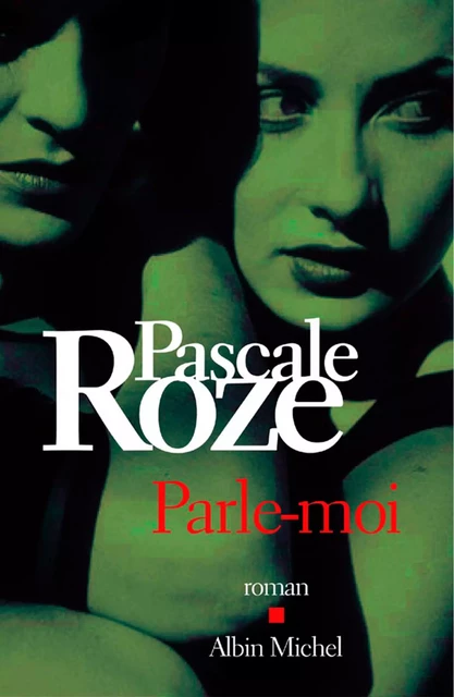 Parle-moi - Pascale Roze - Albin Michel