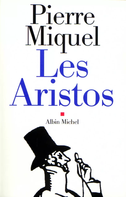 Les Aristos - Pierre Miquel - Albin Michel