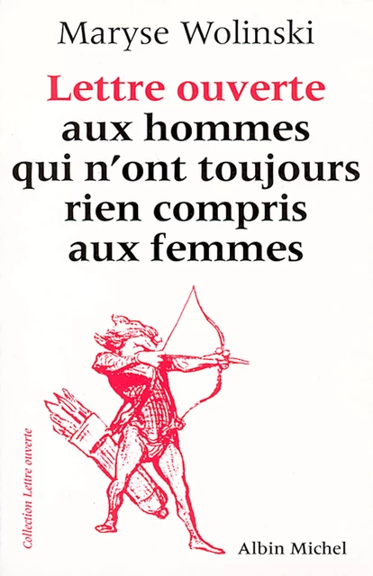 Lettre ouverte aux hommes qui n'ont toujours rien compris aux femmes - Maryse Wolinski - Albin Michel