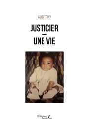 Justicier – Une vie