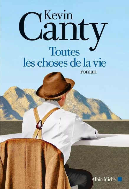 Toutes les choses de la vie - Kevin Canty - Albin Michel