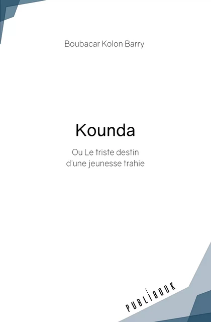 Kounda - Boubacar Kolon Barry - Publibook