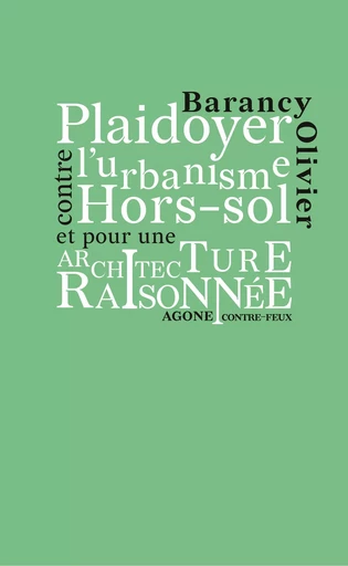 Plaidoyer contre l’urbanisme hors-sol et pour une architecture raisonnée - Olivier Barancy - Agone