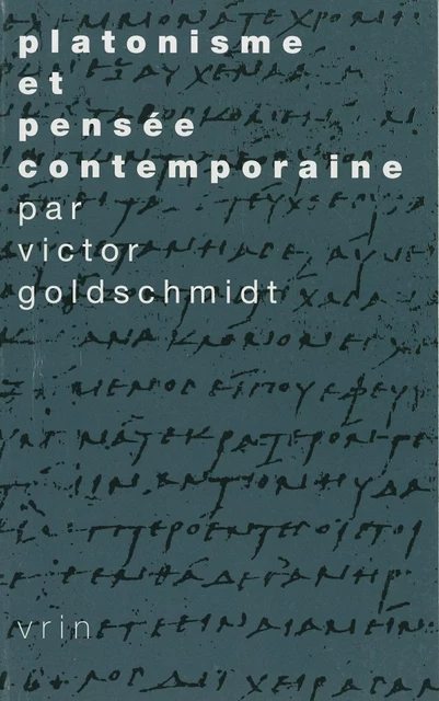 Platonisme et pensée contemporaine - Victor Goldschmidt - Vrin