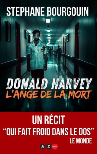 Donald Harvey, l'ange de la mort - Stéphane Bourgoin - AZ éditions