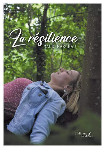 La résilience - Maud Marceau - Éditions Baudelaire