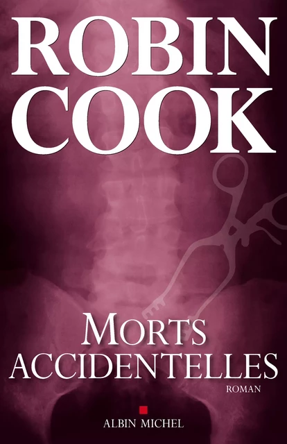 Morts accidentelles - Robin Cook - Albin Michel