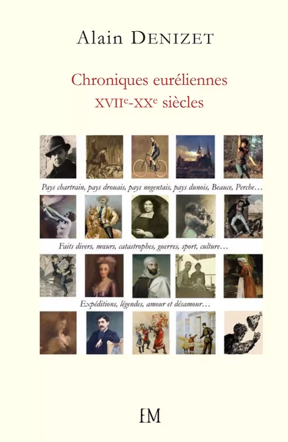 Chroniques euréliennes XVIIe-XXe siècle - Alain Denizet - Ella Éditions