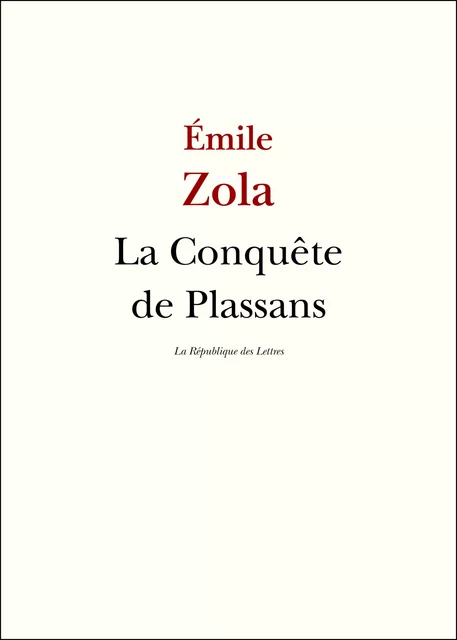 La Conquête de Plassans - Émile Zola - République des Lettres