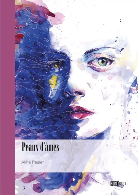 Peaux d'âmes - Aline Pésier - Publibook