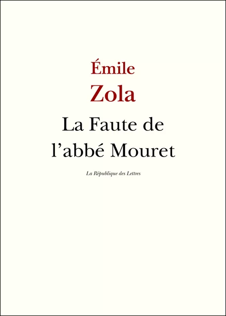 La Faute de l'abbé Mouret - Émile Zola - République des Lettres