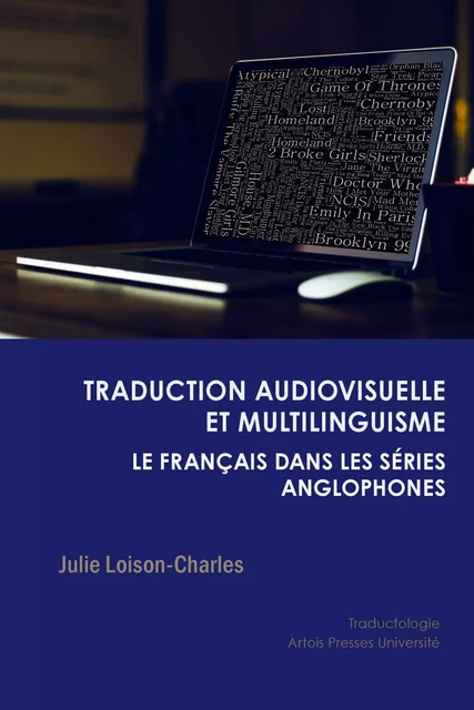 Traduction audiovisuelle et multilinguisme - Julie Loison-Charles - Artois Presses Université