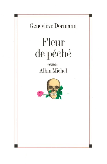 Fleur de péché - Geneviève Dormann - Albin Michel