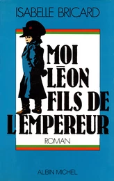 Moi, Léon, fils de l'empereur