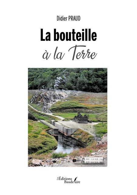 La bouteille à la Terre - Didier Praud - Éditions Baudelaire