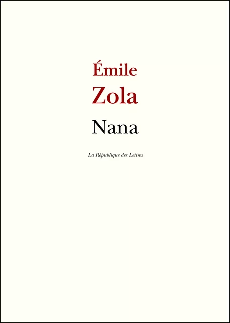 Nana - Émile Zola - République des Lettres