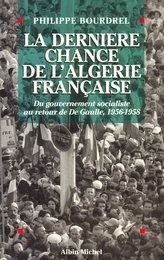 La Dernière Chance de l'Algérie française