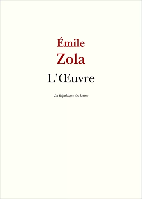 L'Œuvre - Émile Zola - République des Lettres