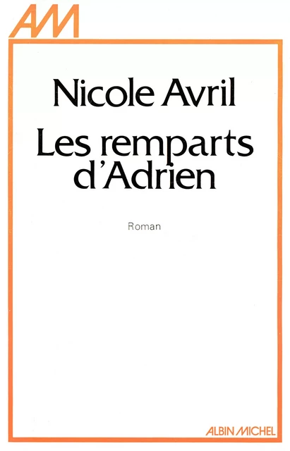 Les Remparts d'Adrien - Nicole Avril - Albin Michel