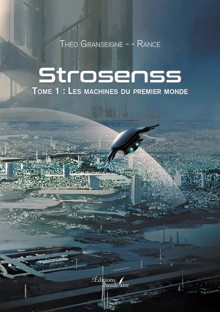 Strosenss – Tome 1 : Les machines du premier monde - Théo Granseigne - - Rance - Éditions Baudelaire