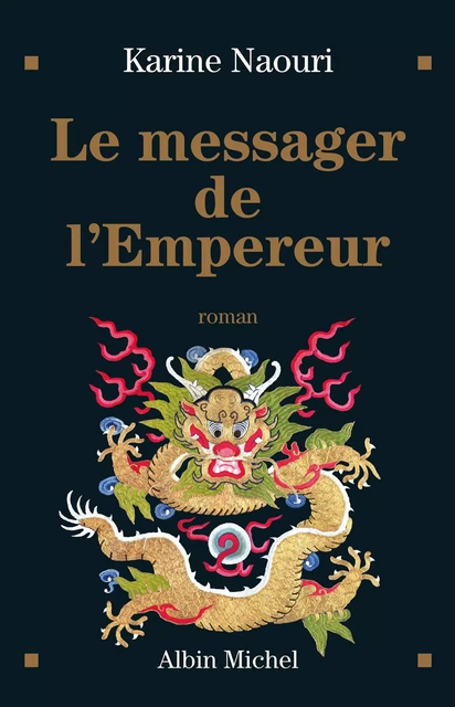 Le Messager de l'empereur - Karine Naouri - Albin Michel