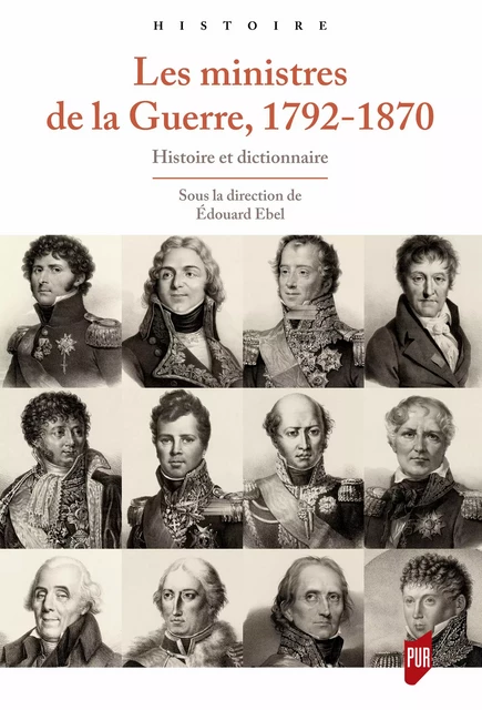 Les ministres de la Guerre, 1792-1870 -  - Presses universitaires de Rennes