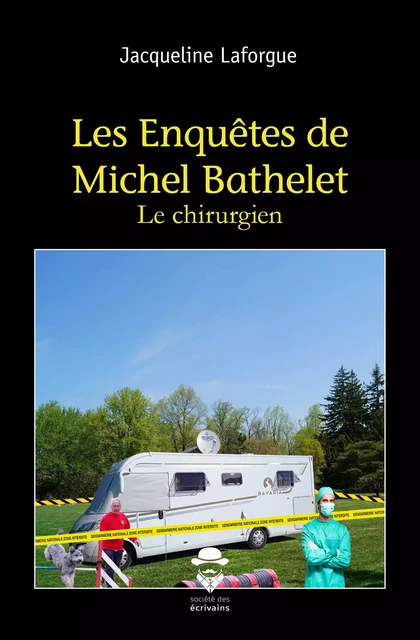 Les enquêtes de Michel Bathelet - Jacqueline Laforgue - Société des écrivains