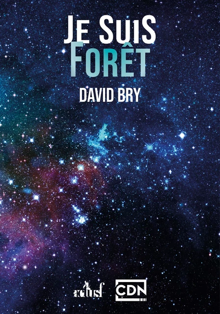 Je suis Forêt - David Bry - Nouvelles Éditions Actu SF