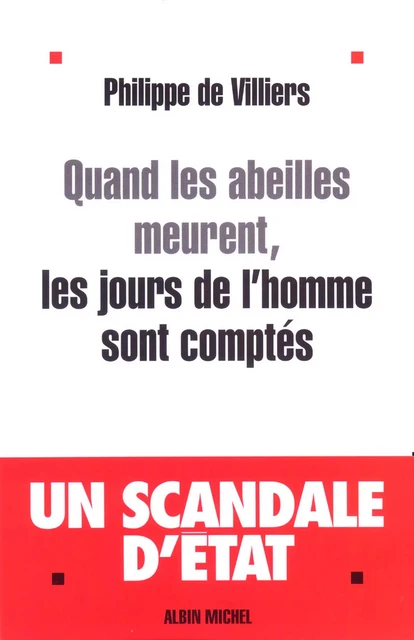 Quand les abeilles meurent, les jours de l'homme sont comptés - Philippe de Villiers - Albin Michel