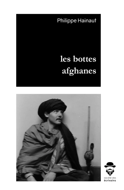 Les bottes afghanes - Philippe Hainaut - Société des écrivains